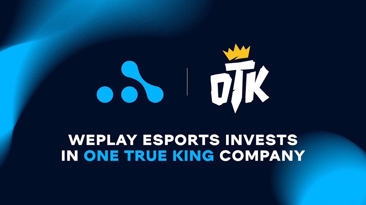 weplay-esports-invests-in-one-true-king-company