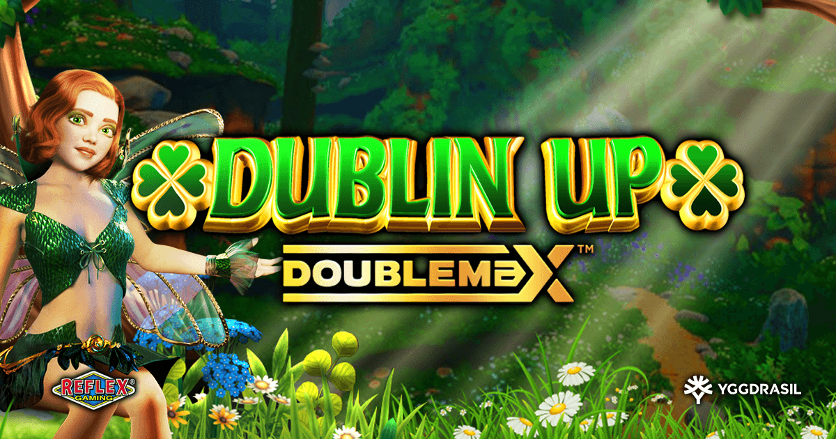 yggdrasil-and-reflex-gaming-roll-out-emerald-isle-inspired-hit,-dublin-up-doublemax-