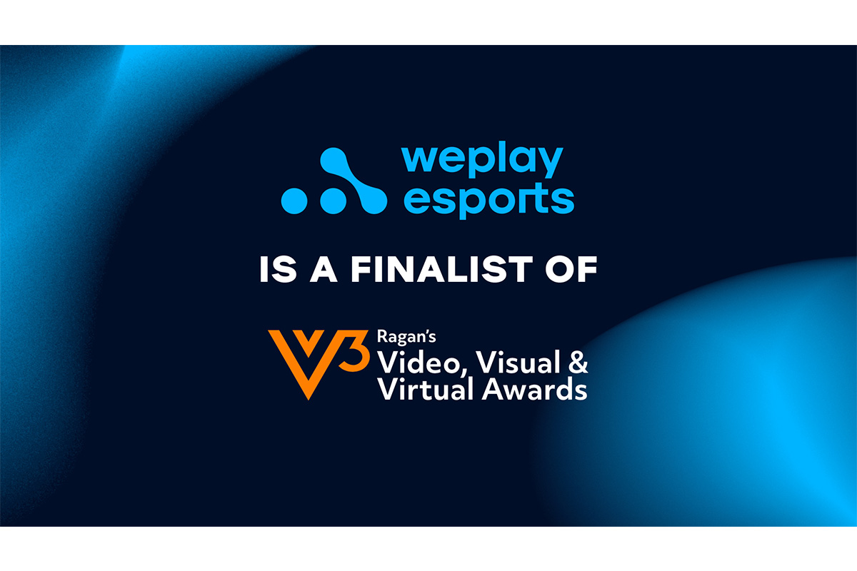 weplay-esports-is-a-finalist-of-ragan’s-2022-video,-visual-&-virtual-awards
