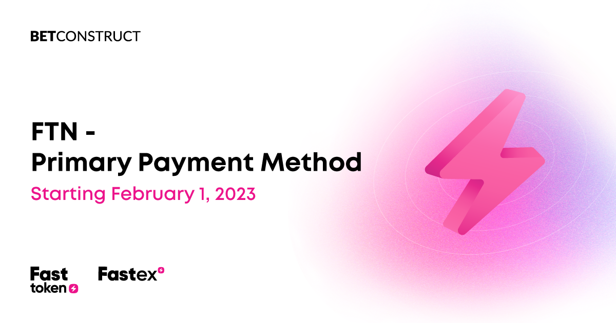 betconstruct-will-adopt-fasttoken-(ftn)-as-its-primary-payment-method