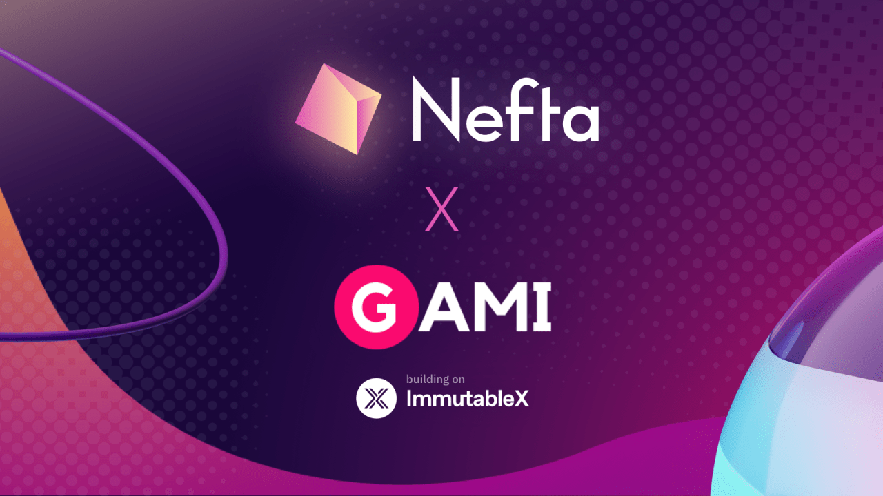blockchain-gaming-goes-mainstream:-nefta-and-gami’s-partnership-simplifies-the-jump-to-web3-gaming