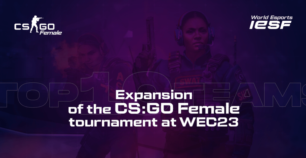 iesf-expands-female’s-cs:go-tournament-for-2023-world-esports-championships