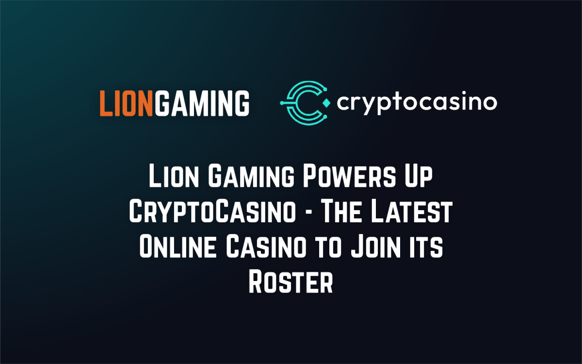 lion-gaming-powers-up-cryptocasino-–-the-latest-online-casino-to-join-its-roster
