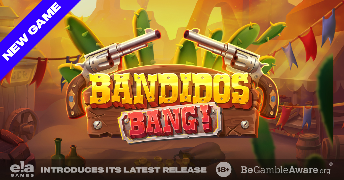ela-games-presents-bandidos-bang!-–-a-high-stakes-game-set-in-the-wild-west