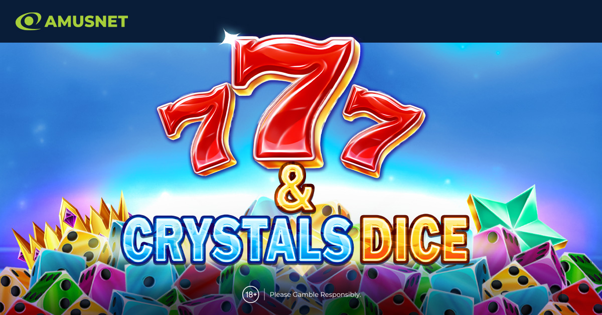 make-your-lucky-roll-with-amusnet’s-newest-slot-7-&-crystals-dice