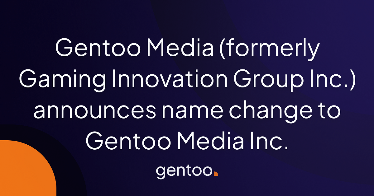 gentoo-media-(formerly-gaming-innovation-group-inc)-announces-name-change-to-gentoo-media-inc.